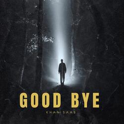 Good Bye