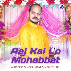 Aaj Kal Lo Mohabbat