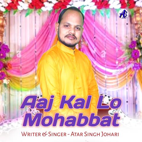 Aaj Kal Lo Mohabbat
