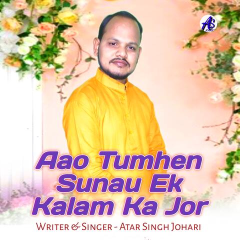 Aao Tumhen Sunau Ek Kalam Ka Jor