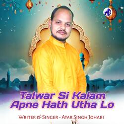 Talwar Si Kalam Apne Hath Utha Lo