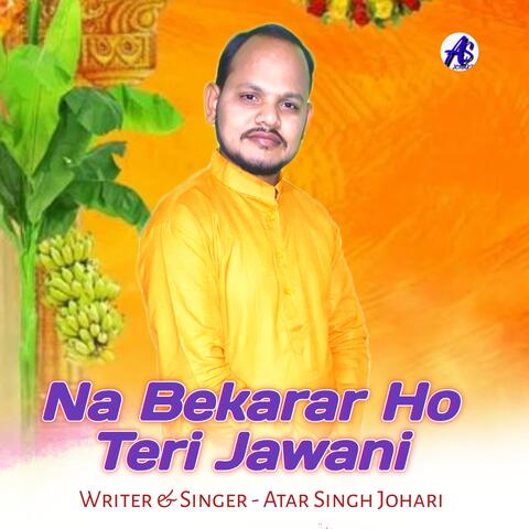 Na Bekarar Ho Teri Jawani