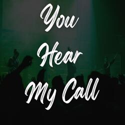 You Hear My Call
