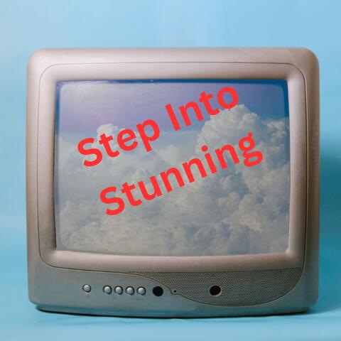 Step Into Stunning