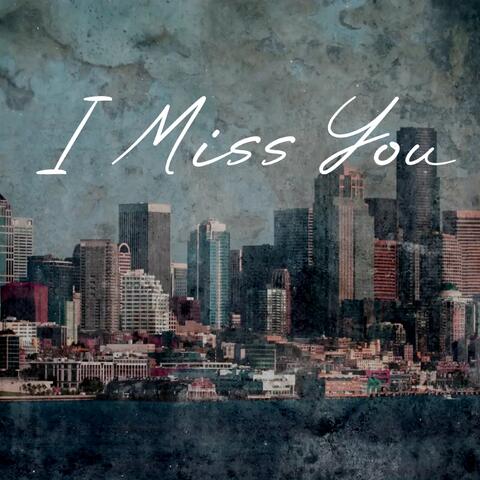 I Miss You