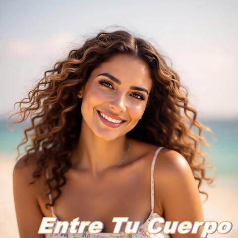 Entre Tu Cuerpo