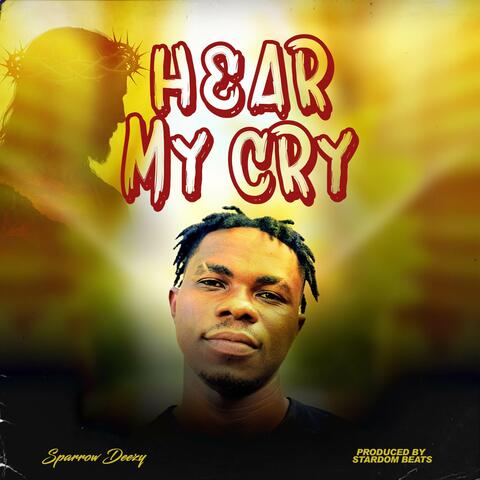 Hear My Cry