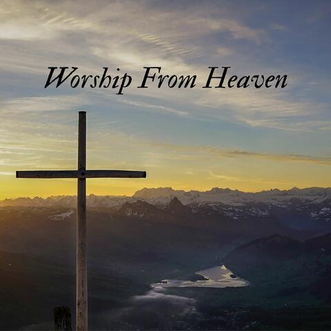 Worship From Heaven