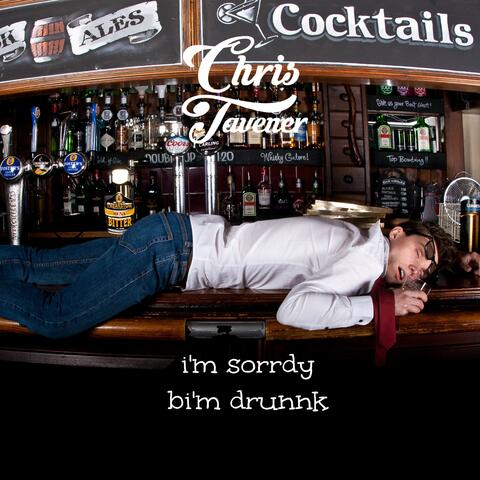 I'm Sorrdy Bi'm Drunnk