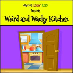 Weird and Wacky Kitchen