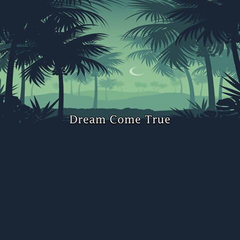 Dream Come True
