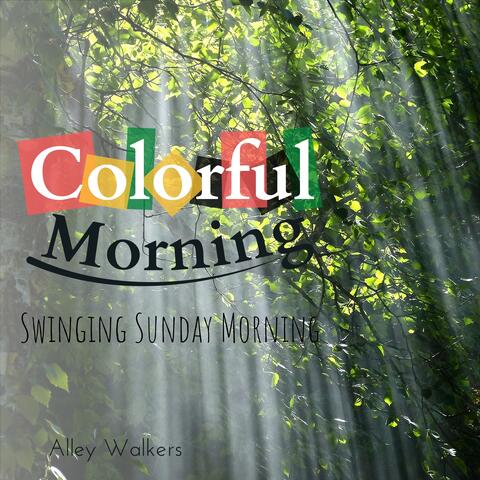 Colorful Morning - Swinging Sunday Morning