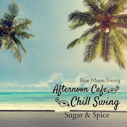 Afternoon Cafe Chill Swing - Sugar & Spice