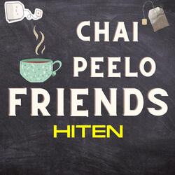 Chai Peelo Friends