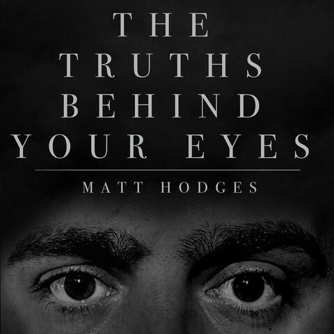 The Truths Behind Your Eyes