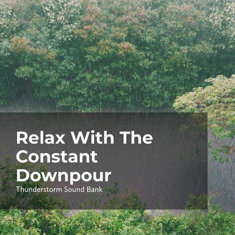 Relax With The Constant Downpour