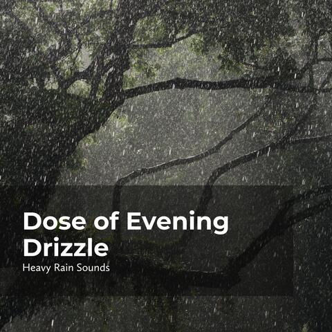 Dose of Evening Drizzle