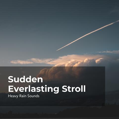 Sudden Everlasting Stroll