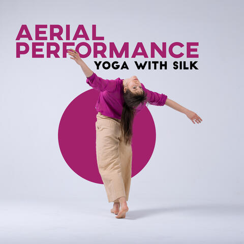 Aerial Performance: Yoga with Silk, Flying in the Air and Levitation