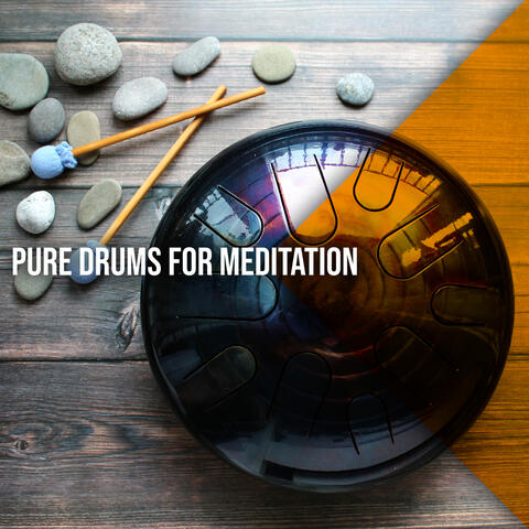 Pure Drums for Meditation: Powerful Deep Trance for Mindfulness