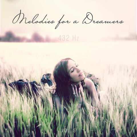 Melodies for a Dreamers Vol.5 (432 Hz)