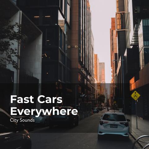 Fast Cars Everywhere