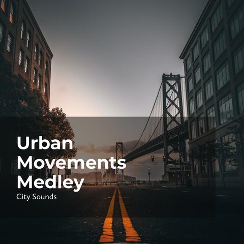 Urban Movements Medley