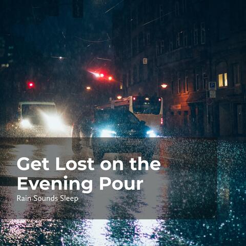 Get Lost on the Evening Pour