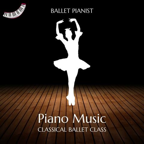 Piano Music for Classical Ballet Class