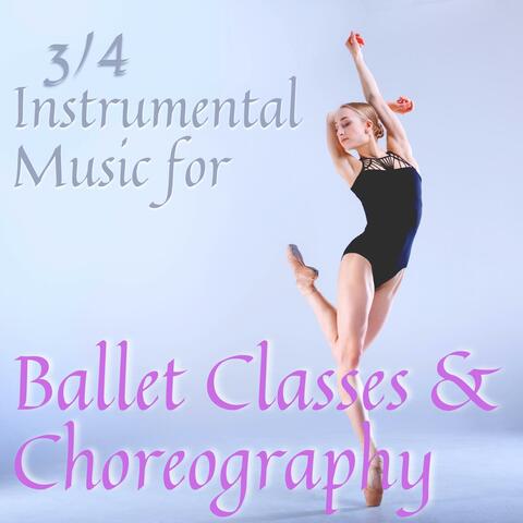 3/4 Instrumental Music for Ballet Classes & Choreography
