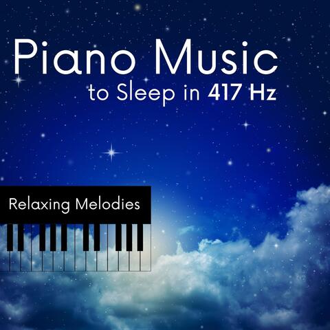 Piano Music to Sleep in 417 Hz - Relaxing Melodies
