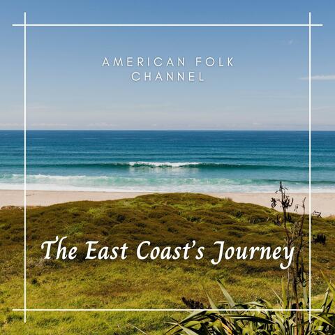 The East Coast’s Journey