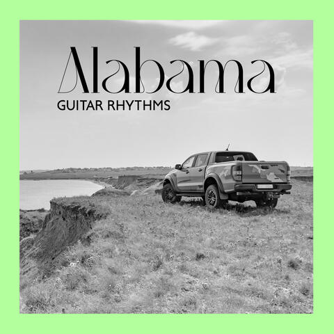 Alabama Guitar Rhythms: Contemporary Acoustic Guitar, Road Tripping Background Music, Acoustic Guitar Poem, Relaxing Acoustic Guitar Chill