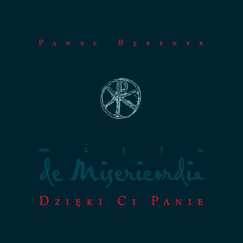 Dzięki Ci Panie. Missa de Misericordia