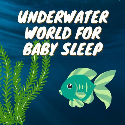 Underwater World for Baby Sleep