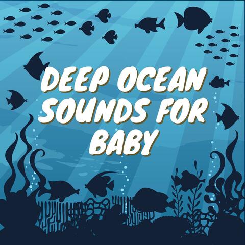 Deep Ocean Sounds for Baby