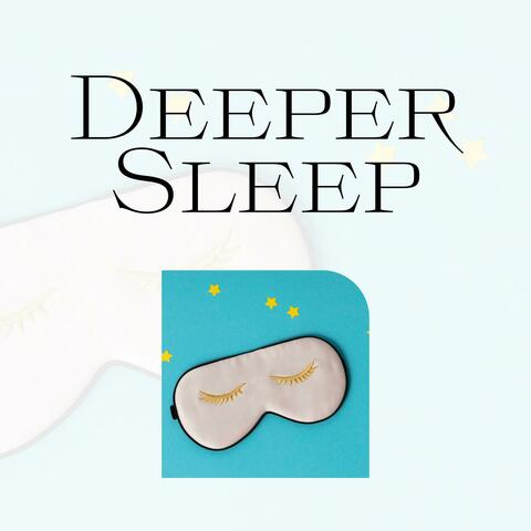 Deeper Sleep