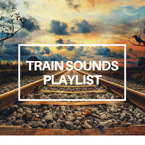 Train Sounds Playlist