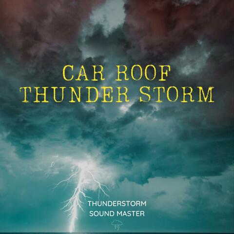 Car Roof Thunder Storm
