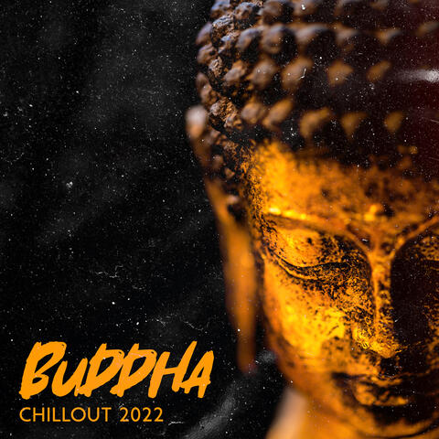Buddha Chillout 2022: Sons Espirituais para Relaxar e Festejar, Melhor Música de Lounge Bar, Ibiza Buda Grooves