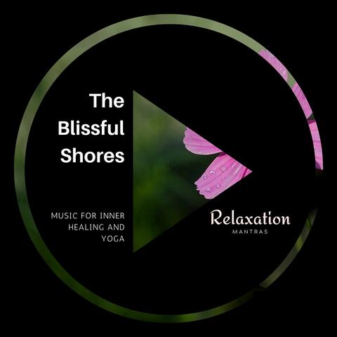The Blissful Shores - Music for Inner Healing and Yoga