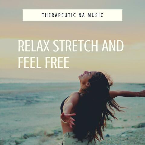 Relax Stretch and Feel Free