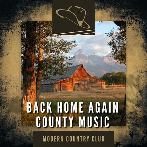 Back Home Again - County Music