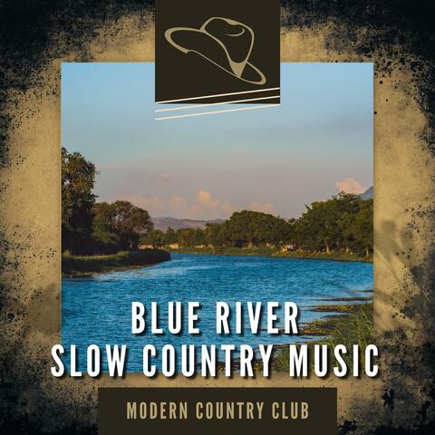 Blue River - Slow Country Music