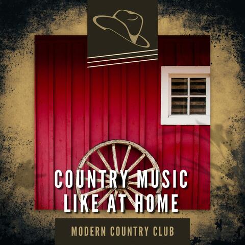 Country Music Like at Home