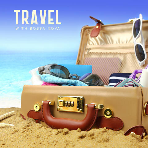 Travel with Bossa Nova: Relaxing Weekend Jazz Music