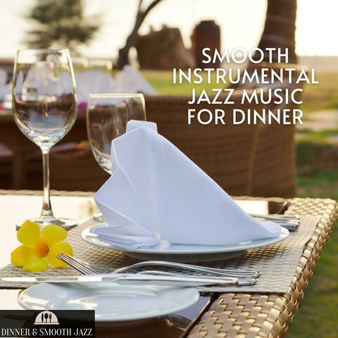 Smooth Instrumental Jazz Music for Dinner