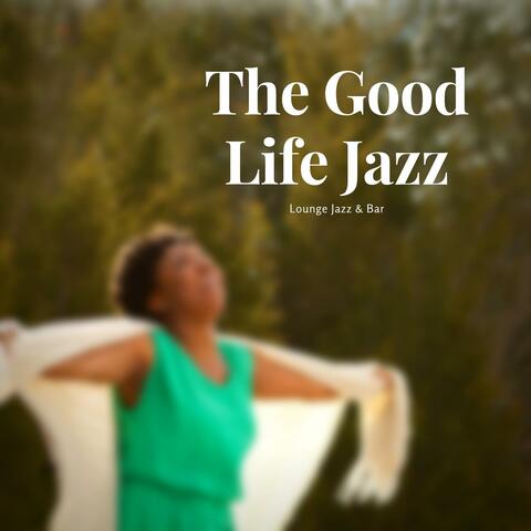 The Good Life Jazz
