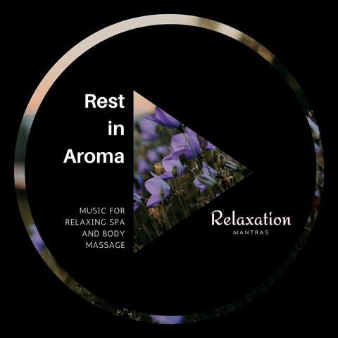 Rest in Aroma - Music for Relaxing Spa and Body Massage