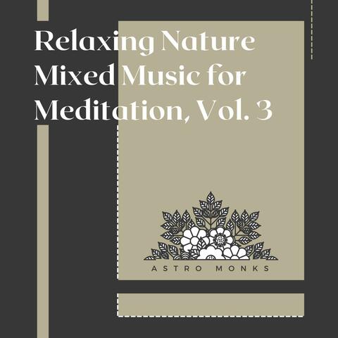 Relaxing Nature Mixed Music for Meditation, Vol. 3